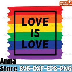 Love is Love Rainbow Svg, Pride LGBTQ Svg,LGBT SVG,Lesbian Svg , Gay Svg, Bisexual Svg, Transgender Svg, Queer Svg,Prid