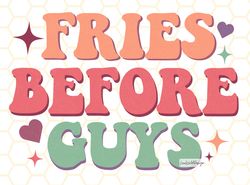 Fries Before Guys PNG  Funny Valentines png  Valen