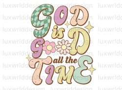 God Is Good All The Time PNG  Faith Clipart  Subli