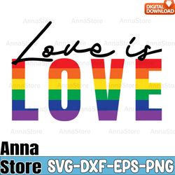 Love is Love Svg, Pride LGBTQ Rainbow Svg,LGBT SVG,Lesbian Svg , Gay Svg, Bisexual Svg, Transgender Svg, Queer Svg,Pride