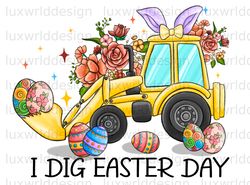 I Dig Easter Day PNG  Easter png  Happy Easter Day