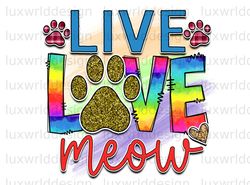 Live Love Meow PNG  Funny Cat png  Cat png  Sublim
