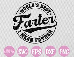 World's Best Farther I Mean Father Funny Father's Day Dad Svg, Eps, Png, Dxf, Digital Download