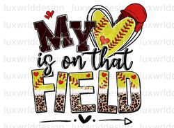 My Heart Is On That Field PNG Softball Clipart S