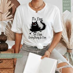 It's Fine Cat Shirt Sarcastic Everything Is Fine Shirt Gift For Cat Lover Anxiety Tee Introvert Tshirt Funny Womens Shir