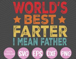 Worlds Best Farter I Mean Father Best Dad Ever Cool Mens Svg, Eps, Png, Dxf, Digital Download