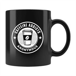 Caffeine Addict Mug, Caffeine Addict Anonymous, Caffeine Addict Gift, Coffee Lover Gift, Coffee Lover Mug, Gift for Coff