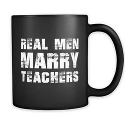 Gift for Teacher Wife Gift Teacher Wife Mug Husband of Teacher Gift Teacher Mug Husband of teacher Mug Real Men Marry Te
