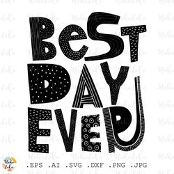 Best Day Ever Svg, Lettering Svg, Scandi Boho Clipart Png, Lettering Cricut Svg, Lettering Clipart Png