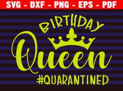 Birthday Queen Svg, Birthday Svg, Birthday Girl Svg, Crown Svg, Quarantine Svg, Quarantine Birthday Svg, Silhouette