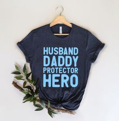 husband gift husband. daddy. protector. hero. fathers day gift funny shirt men dad shirt wife to husband gift,father bir