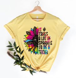 It Takes A Lot Of sparkle To Be A Teacher Leopard colorful Sunflower Gifts Shirt,Teach Love Inspire Shirt, Teacher Appre