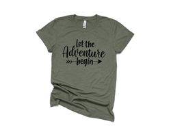 Let the Adventure Begin Shirt,Camping Shirt,Camping Tee,Camping Gift,Camper Shirt,Camp Squad shirt,Matching Friends Camp