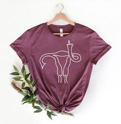 Middle Finger Uterus Shirt,Women Rights Shirt,Pro Choice Shirt,Equal Rights Shirt,Feminism Shirt,Tumblr Girls Shirt,Uter