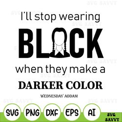 I'll Stop Wearing-Black Svg, New 2022 TV Series Svg, Horror Movies Svg, Trending TV Series, We-nesday The Best Day Of