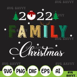 2022 Family Christmas Svg, Christmas Svg, Family Christmas Matching Svg, Christmas 2022 Matching Svg, Christmas 2022 Svg