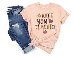 Wife Mom Teacher Shirt,Teacher Gift,Teacher Tee,Elementary School Teacher Shirt,Kindergarten Teacher Shirt,Wife Mom Shir