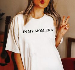 In My Mom Era Funny Mommy Shirt A Lot Going On Mom
