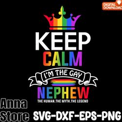 Keep Calm I'm the Gay Nephew LGBT Svg,LGBT Day Svg,Lesbian Svg,Gay Svg,Bisexual Svg,Transgender Svg,Queer Svg,Pride Svg