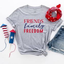 4th Of July Shirt, Friend Family Freedom, Fourth Of July Shirt, Independence Day, Patriotic Shirt, 4th Of July Tank Top,