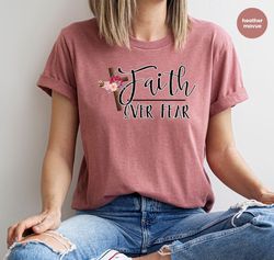Aesthetic Christian Gift, Christian Graphic Tees, Faith Over Fear Shirt, Floral Faith T Shirt, Gift for Him, Trendy Clot