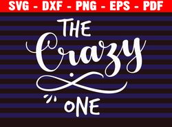 The Crazy One, Svg & Png Download, Best Friends Shirts Svg, Girls Weekend Svg, Bachelorette Party Svg