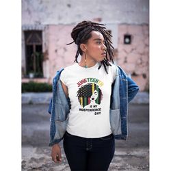 Black History Month Shirt, Juneteenth is my Independence Day Shirt, Black Owned, Juneteenth Shirt