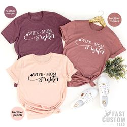 Cancer T Shirt, Strong Mama Shirt, Family Cancer Shirt, Cancer Survivor TShirt, Fighting Cancer Tee, Wife Mom Fighter ,