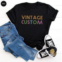 Custom TShirt, Vintage T Shirt, Vintage Custom Shirt, Personalized Vintage Shirt, Vintage Tees, Gifts For Her, Graphic T