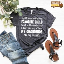Cute Grandparents Shirt, Favorite Child T-Shirt, Grandpa Tshirt, Sarcastic Family Shirt, Grandparents Gift, Best Grandki