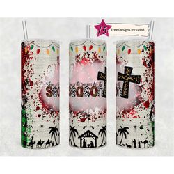 20 Oz Skinny Tumbler, Jesus is the Reason For the Season Christmas Straight Template, Digital Download, sublimation grap