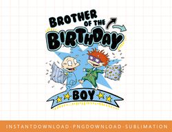 Rugrats Birthday Chuckie Tommy Brother Of The Birthday Boy png, sublimate, digital print