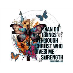 I can do all things through Christ PNG, Christian Digital Download, Bible Verse Sublimation PNG, Jesus Butterfly Sublima