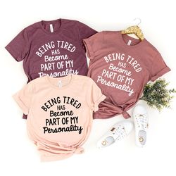 Funny Personality T-Shirt, Sarcastic Person Shirt, Funny Tired Shirt, Behavioral Shirt, Attitude Shirt, Funny Quote Shir