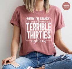 Funny Sarcastic Sweatshirt for 30th Birthday Women, Gifts for Her, Sorry I'm Cranky I'm Going Through My Terrible Thirti