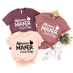 Funny Teacher Life Shirt, Difference Maker Teacher Life Shirt, Gift For Best Teacher, Teacher Appreciation Shirt