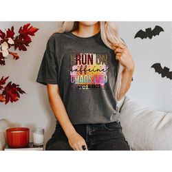 I Run on Caffeine Chaos and Cuss Words Shirt, Sarcastic Tee, Funny Shirt, Gift for Her, Sarcasm Shirt, Introvert Shirt,