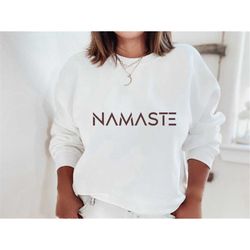 Minimalist Sweatshirt, Namaste Shirt, Namaste Hoodie, Yoga Shirt, Boho Script Sweatshirt, Yoga Hoodie, Faith Gifts For H