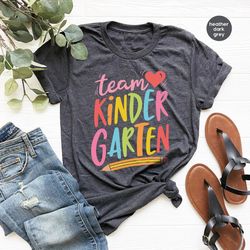 Kindergarten Teacher T Shirt, Team Kindergarten Shirt, K-Teachers Gift, Preschool Shirt, First Day Kindergarten Shirt,Ho