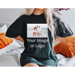 Custom Photo shirt, Custom T-Shirt Graphic, Women tshirt picture shirt, custom unisex shirt, custom printing t-shirt,Pic