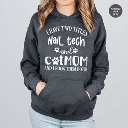nail tech long sleeve shirt, funny cat mom sweatshirt, nail tech gift, gifts for cat mom, nail technician hoodie, funny