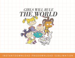Rugrats Group Girls Will Rule The World png, sublimate, digital print