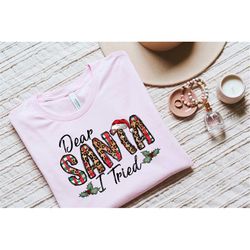 Dear Santa I Tried T-Shirt, Hello Winter Shirt, Christmas shirt, Winter shirt Holiday Shirt, Winter Shirt, Funny Love Ch