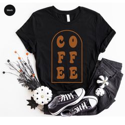 Retro Coffee Shirts, Cool Coffee Outfit, Coffee Gifts, TShirts for Women, Gift for Teacher, Gifts for Mother, Coffee Lov