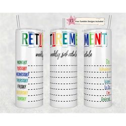Retirement Weekly Schedule 20oz Skinny Tumbler Sublimation