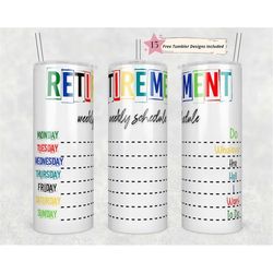 Retirement Weekly Schedule 20oz Skinny Tumbler Sublimation