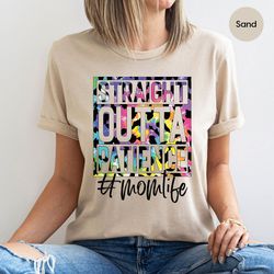 Straight Outta Patience Mom Life Shirt, Funny Saying Tie Dye Leopard Print Mama Crewneck Sweatshirt, Mothers Day Gifts f