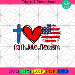Faith Love Freedom Svg, Independence Svg, Faith Svg, Love Svg4th Of July America Svg, Happy 4th Of July Svg, Firework Sv