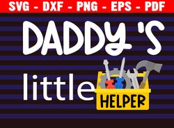 Daddy's Little Helper Svg, Funny gift for dad, Fathers Dad Son Brother Daddy New Baby Svg Cricut Silhouette
