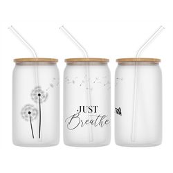 Just Breathe Glass Can Wrap - Digital Download Sublimation